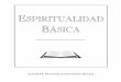ESPIRITUALIDAD BÁSICA - spanish.rssb.org Basica.pdf · quieta. La mente se halla completamente absorta en cualquier cosa que experimente fuera de sí misma. ... de mantener el equilibrio