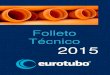 Folleto Técnico - Eurotubo€¦ · Recomendaciones del sistema de empalme Eurotubo . INSTALACIÓN DE LOS TUBOS DE PVC-U CON INSERCIÓN DE SELLO DE CAUCHO Paso 1 . 