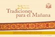 años1986-2011 Tradiciones para el Mañana - tradi.info · Fundadores de Tradiciones para el Mañana. 04 | Tradiciones para el Mañana ... ntes del alba, dejamos la ciudad colonial