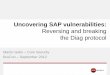 Uncovering SAP vulnerabilities - BruCON .Uncovering SAP vulnerabilities: Reversing and breaking 