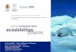 calentamiento global ecosistemas polares - uam.es Debate Ecosistemas... · miento, que es particularmente espectacular en el caso del Ártico donde la pérdida ... res, es la base