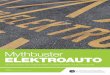Mythbuster ELEKTROAUTO - forum-elektromobilitaet.ch · Mythbuster ELEKTROAUTO Die bekanntesten zehn Halbwahrheiten zur Elektromobilität auf den Kopf gestellt Autoren J. Beckmann,