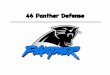 46 Panther Defense - s172518151.onlinehome.uss172518151.onlinehome.us/panthersports/wp-content/uploads/2010/08/... · 46 Panther Defense. ... • In base call, you attack the center,