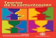 Teorías de la comunicación - utadeo.edu.co · lo “difuso” del campo de la comunicación, ni tampoco volver a señalarlo como un “campo en construcción”. Por el contrario,
