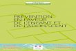 PRÉVENTION EN FAVEUR DE L’ENFANT ET DE …solidarites-sante.gouv.fr/IMG/pdf/Guide_prevention_3_BAT-2.pdf · prévention doivent inviter ses parents (1) et son entourage à lui