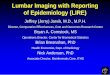 Lumbar Imaging with Reporting of Epidemiology (LIRE) Slides 01-25-13.pdf · Lumbar Imaging with Reporting of Epidemiology (LIRE) Jeffrey (Jerry) Jarvik, M.D., M.P.H. Director, Comparative