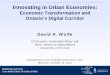 Economic Transformation and Ontario’s Digital …cityage.org/uploads/waterloo2014/DavidWolfe.pdf · Innovating in Urban Economies: Economic Transformation and Ontario’s Digital