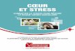 CŒUR ET STRESS - fedecardio.org · Ce n’est pas un infarctus. C’est un Tako-Tsubo, conséquence d’un stress majeur, le plus souvent chez la femme. Les signes sont ceux d'un