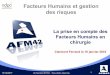 Facteurs Humains et gestion des risques - cice.fr HUMAINS... · La prise en compte des Facteurs Humains