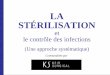 LA STÉRILISATION - aqrdm.orgaqrdm.org/colloque10/SterilizationandIC_FR.pdf · Présentée par SPSmedical • Plus grand laboratoire de validation de stérilisateur en Amérique du