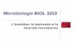 Microbiologie BIOL 3253 - umoncton.ca · Classification: Arrangement des organismes en groupes ou taxons selon leur similitude et leur parenté évolutive. ... L’évolution et la
