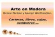 Arte en Madera - balonesdemadera.files.wordpress.com · Arte en Madera Denise Nielsen y George Worthington. Carteras, libros, cajas, sombreros …