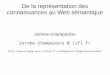 Jérôme Champavère jerome.champavere @ lifl - …champavere/Enseignement/... · Normalisation par le W3C : XML, RDF, RDFS, ... Langage: alphabet (ensemble de symboles) et procédé