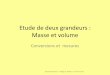Masse et volume - Collège Henri Matissematisse-col.spip.ac-rouen.fr/IMG/pdf/pedago_inverse_m_v-2.pdf · La masse : mesure •Nous utiliserons en classe des balances électroniques