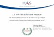 La certification en France - afquaris.orgafquaris.org/data/documents/F.-MENONT-HAS-AFQUARIS... · matière de politique QGDR ; Les démarches d’évaluation de pratiques (EPP) et