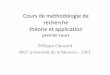 Cours de méthodologie de recherche théorie et … · Cours de méthodologie de recherche théorie et application premier cours Philippe Clauzard MCF Université de la Réunion -