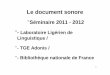 Laboratoire Ligérien de Linguistique / - TGE Adonis ... · 2 Le document sonore : Séminaire 2011 - 2012 "Quel avenir pour les catalogues de bibliothèques ? "Pascal Cordereix, BnF"