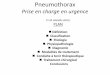 Pneumothorax Prise en charge en urgence - ESPACE …fmed13.weebly.com/uploads/1/0/8/0/108036529/12-_pneumothorax.pdf · -syndrome d’épanchement gazeux de la plèvre= Gaillard •