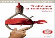 Traité sur la tolérance - decitre.fr · Chapitre XVI Dialogue entre un mourant et un homme qui se porte bien 72 Chapitre XVIII Seuls cas où l’intolérance est de droit humain