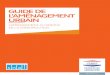 GUIDE DE L’AMÉNAGEMENT URBAIN - Accueil | FPIfpifrance.fr/sites/default/files/PDF/fpi-guide_de... · 2017-02-02 · GUIDE DE L’AMÉNAGEMENT URBAIN 2017. ... les conditions d’aménagement