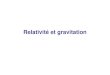 Relativité et gravitation - fhQED.free.frfhqed.free.fr/cours/RR9.pdf · Relativité et gravitation 1. Principe d’équivalence 2. Espace-temps courbe 3. Trajectoires des planètes