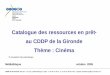 Catalogue des ressources en prêt au CDDP de la …crdp.ac-bordeaux.fr/cddp33/Cinema/cinema2005.pdfCatalogue des ressources en prêt* au CDDP de la Gironde sur le thème du cinéma