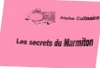 Alpha culinaire : les secrets du Marmiton : volet 2bv.cdeacf.ca/RA_PDF/22903.pdfmanières. le savoir-vivre dune personne. Les partes de Noèl, les joyeuses réunions familiales, autant