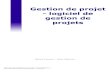 Gestion de projet - logiciel de gestion de projets - …ressources.aunege.fr/nuxeo/site/esupversions/fb88da33-55c6-4326-a... · L'utilisation d'un logiciel de gestion de projet sera