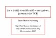 Le « traité modificatif » européen, jumeau du TCEharribey.u-bordeaux4.fr/travaux/europe/diaporama-modificatif.pdf · • TCE, 3-2: « L’Union offre à ses citoyens un espace