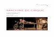 MACHINE DE CIRQUE - carre-sainte-maxime.fr · Troubadours, jongleurs du moyen-âge: Jusu’au XIIe siècle, les «jongleurs» sont des artistes itinérants qui chantent, récitent