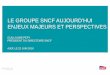 LE GROUPE SNCF AUJOURD’HUI ENJEUX …ajef.net/wp-content/uploads/2016/06/AJEF-présentation-22-juin.pdf · + TGV idTGV : un voyageurs sur 5 à « petits prix » + OUIBUS depuis