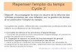 Repenser l'emploi du temps Cycle 2 - circ …circ-neufchatel.spip.ac-rouen.fr/IMG/pdf/anim_edt_c2_sb.pdf · Repenser l'emploi du temps Cycle 2 Compétences visées, référentiel