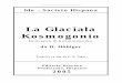 La Glaciala Kosmogonio - La lengua internacional Idokanaria1973.ido.li/krayono/laglacialakosmogonio.pdf · egardis anke omna atingebla exploruri de la koncernata cienco-domeni. Exemple