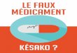 Késako · en passant par la fabrication du médicament, la France ... Le parcours d'un médicament ... FABRICATION & DISTRIBUTION. 9