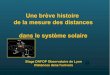 Une brève histoire de la mesure des distances dans le ... · Stage DAFOP Observatoire de Lyon ... On détermine le rapport diamètre de l'ombre sur diamètre de ... Détermination