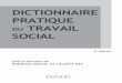Dictionnaire pratique du travail social - Livres en … · sociauxa recours à des termes qui se réfèrent à des théories,des techniques, des cadres juridiques, réglementaires