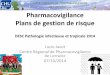 Le plan de gestion de risque - Accueil - SPILF - … · Pharmacovigilance Plans de gestion de risque DESC Pathologie infectieuse et tropicale 2014 Lucie Javot Centre Régional de