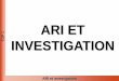 ARI ET - cspeve.e-monsite.comcspeve.e-monsite.com/medias/files/ari-et-investigation5.pdf · ARI et investigation 1 4 Rôle du binôme (grand volume) RAPPEL : 1 binôme = 1 mission