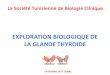 EXPLORATION BIOLOGIQUE DE LA GLANDE 2017/EXPLORATION... · Exploration de l’hormonogenèse Pourquoi