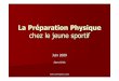 La Pr éparation Physique - manutrirun.a.m.f.unblog.frmanutrirun.a.m.f.unblog.fr/files/2013/07/10417694la-preparation... · La Pr éparation Physique chez le jeune sportif Juin 2009