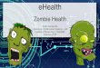 February 2018 Zombie Health Institute of Computing ...santanch/teaching/ehealth/2018-1/slides/aula01…both observed in the same day. Chassepp Goolk yellow tong member loss both observed
