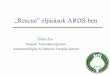 „Rescue” eljárások ARDS-ben - Kezdőoldal · Mead et al J Appl Physiol 1970;28(5):596-608. Klinikai vizsgálatok ... inhalált NO iv almitrine besylate recruitment manőver