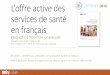 services de santé en français - santefrancais.casantefrancais.ca/wp-content/uploads/PPT2_fr.pdf · en français ÉNONCÉ DE POSITION COMMUNE Société Santé en français et les