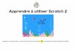 Apprendre à utiliser Scratch 2 - ?couverte de Scratch 2.pdf · avec les outils intégrés à Scratch