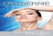 OXYDERME - eclatdebeaute.fr · Notre procédure de soin de la peau à l’oxygène pur, produit les effets suivants: - Enrichissement en collagène ... - atone - désordres pigmentaires