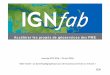 IGNfab Accélérer les projets de géoservices des PME · 19/04/2016 C’EST QUOI IGNfab ? Portés par des TPE ou PME déjà créées Concernant le développement de services numériques