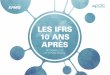 LES IFRS 10 ANS APRÈS - actuel-direction-juridique.fr · mise en œuvre d’IFRS 15 sur la comptabilisation du chiffre d’affaires et, dans un horizon plus incertain, les contrats
