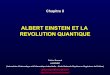 ALBERT EINSTEIN ET LA REVOLUTION QUANTIQUEblogs.univ-poitiers.fr/p-remaud/files/2011/03/CoursENSIP8Histoire... · ... Schrödinger imagine un chat enfermé dans une boîte. L’état