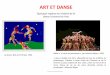 ART ET DANSE - ac-lyon.fr · Quelques repères en histoire de la danse à travers les Arts ... royal de la nuit ». Louis XIV dans le Ballet royal de la Nuit, ... Galantes » composé