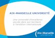 AIX-MARSEILLE UNIVERSITÉ - — Institut Français · PDF filede Crète (en cours) - Italie: Université de Gênes, Université de Turin, Université de Palerme, Université de Cagliari,